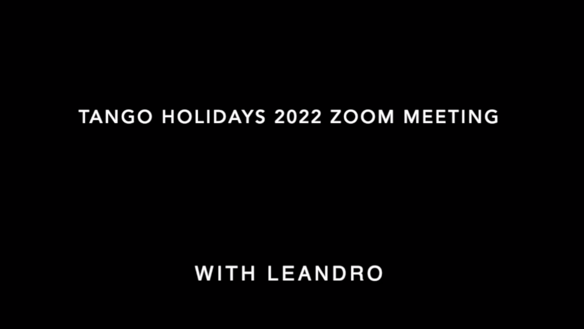 Tango Holidays Zoom Meeting 2022